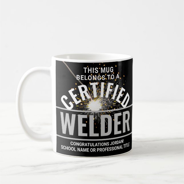 Welding Torch & Sparks Certified Welder Graduation Coffee Mug (Left)