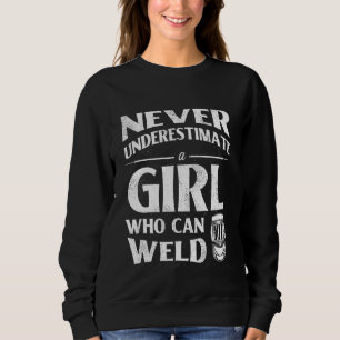 Welding Welder Metalworker Female Welder Sweatshirt