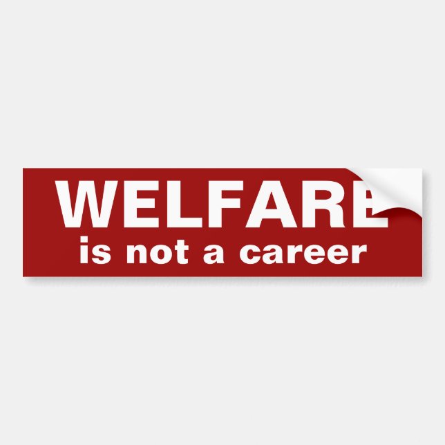 WELFARE, is not a career Bumper Sticker (Front)