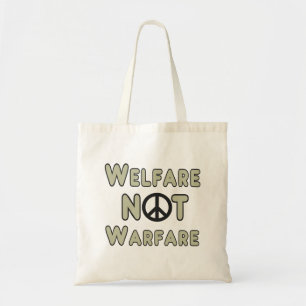 Welfare Not Warfare Tote Bag