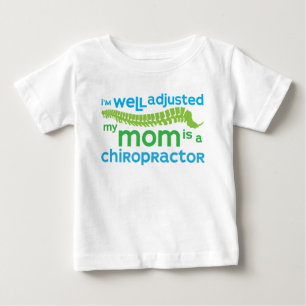 Well Adjusted - My Mom Is A Chiropractor Baby T-Shirt