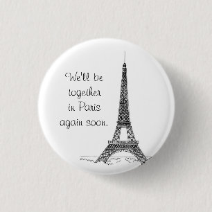 We'll be together in Paris again soon. 1 Inch Round Button