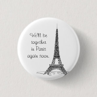 We'll be together in Paris again soon. 1 Inch Round Button
