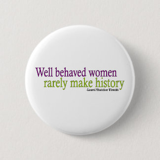 Well Behaved Women 2 Inch Round Button