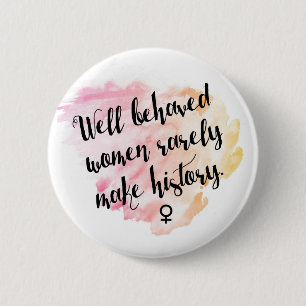 Well Behaved Women 2 Inch Round Button
