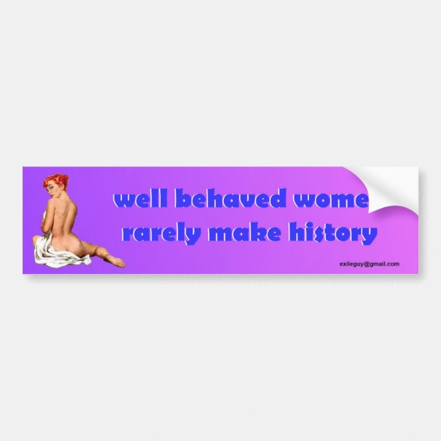 well behaved women bumper sticker (Front)