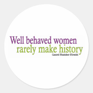 Well Behaved Women  Classic Round Sticker