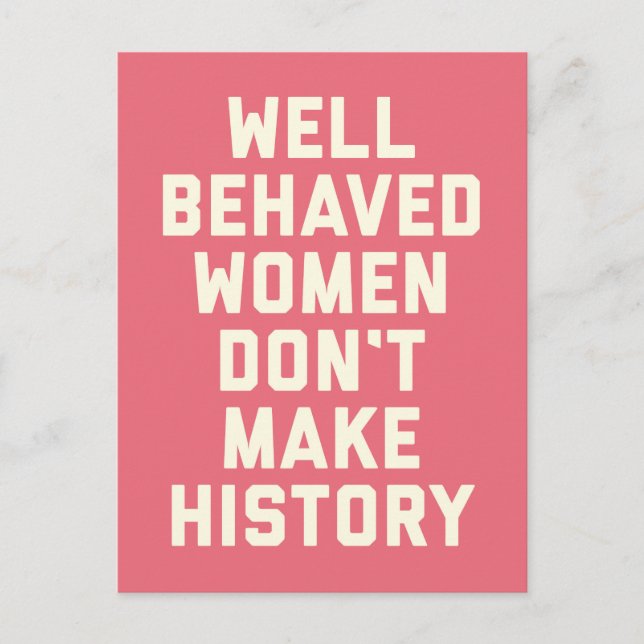 Well Behaved Women Feminist Quote Postcard (Front)