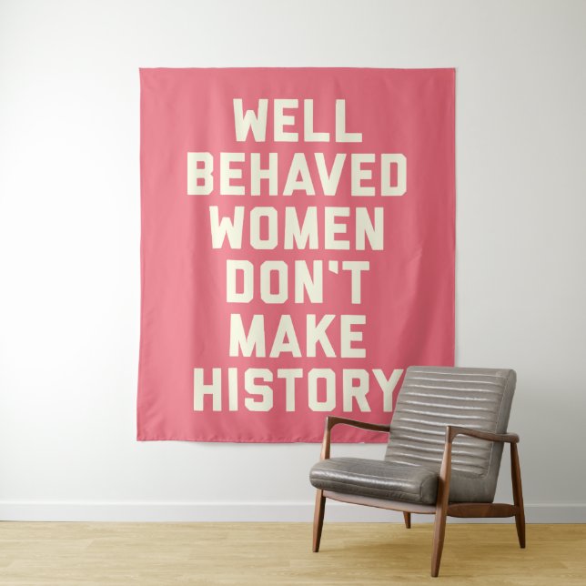 Well Behaved Women Feminist Quote Tapestry (In Situ)