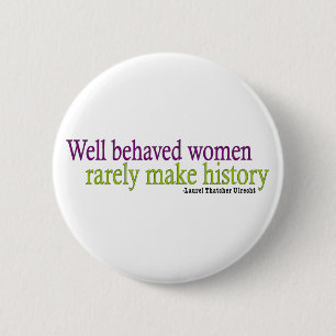 Well Behaved Women Quote 2 Inch Round Button