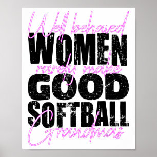 Well Behaved Women Rarely Make Good Softll Grandma Poster