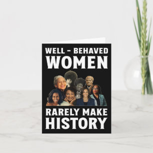 Well - Behaved Women Rarely Make History Kamala Ha Card