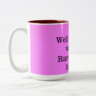 Well behaved women rarely make history pink templa Two-Tone coffee mug