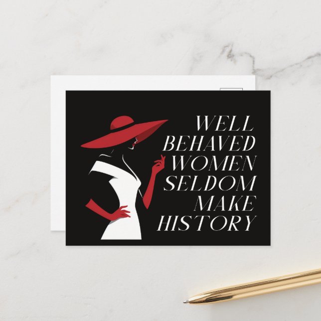 well behaved women seldom make history postcard (Front/Back In Situ)