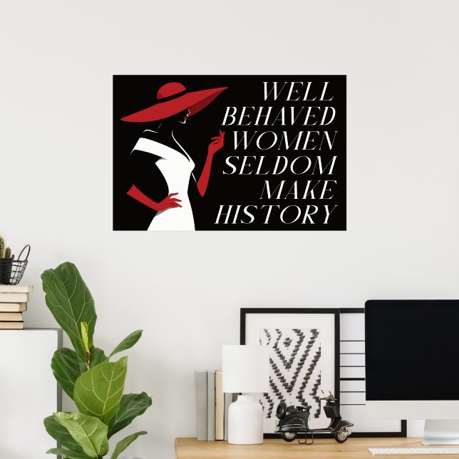 well behaved women seldom make history poster (Home Office)