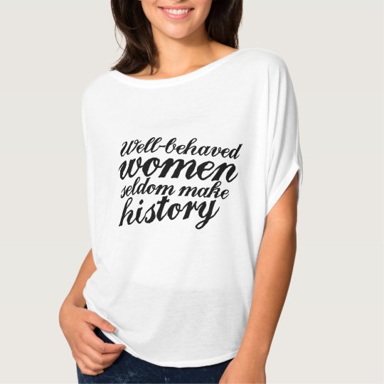 Well behaved women T-Shirt