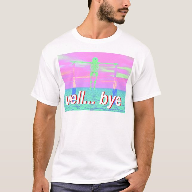 well bye skeleton T-Shirt (Front)
