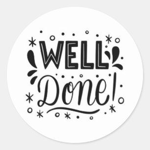 Well Done Classic Round Sticker