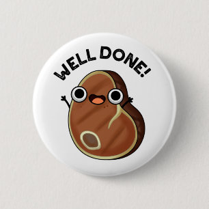 Well Done Cute Steak Pun 2 Inch Round Button