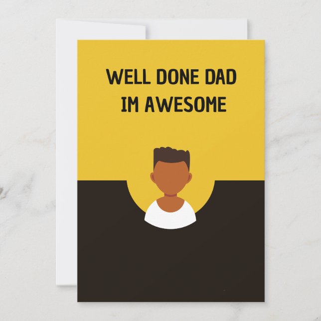 Well Done Dad Im Awesome Holiday Card (Front)