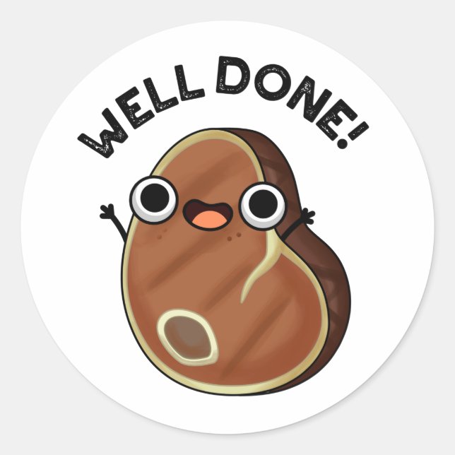 Well Done Funny Steak Pun Classic Round Sticker (Front)