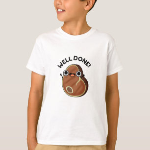 Well Done Funny Steak Pun T-Shirt