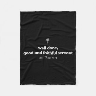 Well Done Good And Faithful Servant Christian Bibl Fleece Blanket
