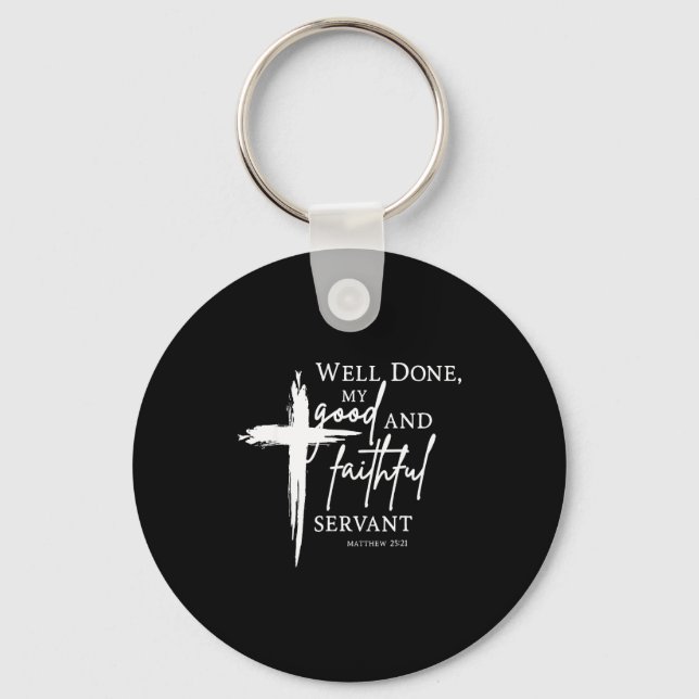 Well Done Good And Faithful Servant Christian Bibl Keychain (Front)
