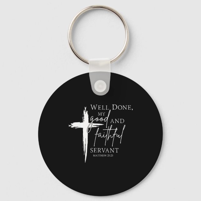 Well Done Good And Faithful Servant Christian Bibl Keychain (Front)