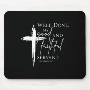 Well Done Good And Faithful Servant Christian Bibl Mouse Pad
