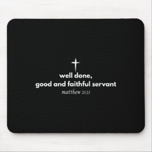 Well Done Good And Faithful Servant Christian Bibl Mouse Pad