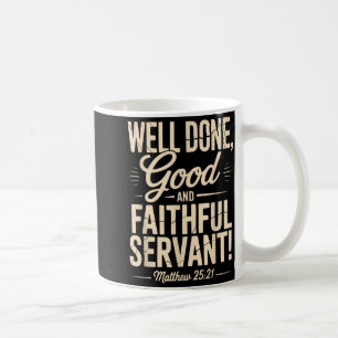Well Done Good And Faithful Servant Vintage Matthe Coffee Mug
