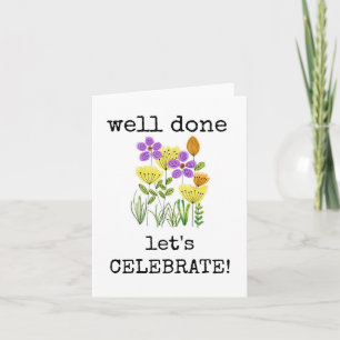 Well Done, Let's Celebrate, Pretty Floral Card