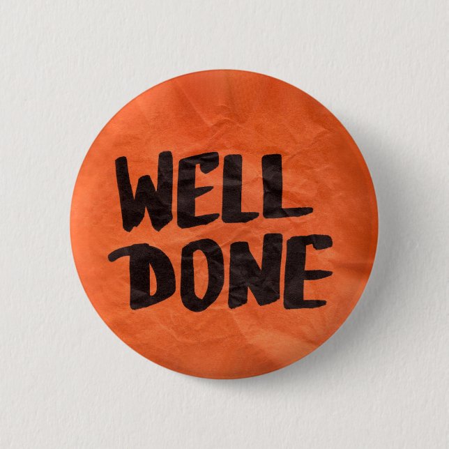 Well Done Recognition Positive Praise for Students 2 Inch Round Button (Front)