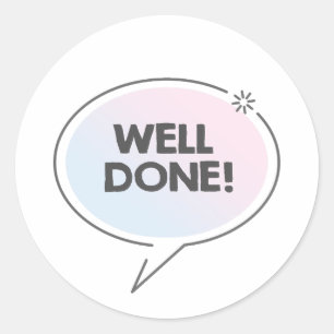 Well done text in blue pink kawaii speech bubble classic round sticker