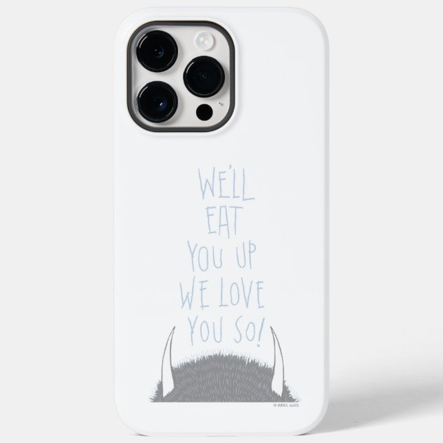 We'll Eat You Up We Love You So! - Blue Case-Mate iPhone Case (Back)