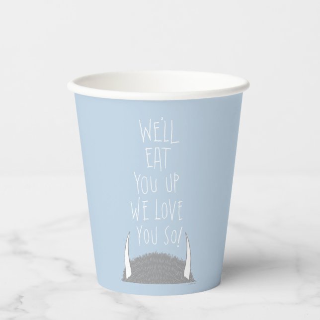 We'll Eat You Up We Love You So! Paper Cups (Front)