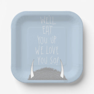 We'll Eat You Up We Love You So! Paper Plate