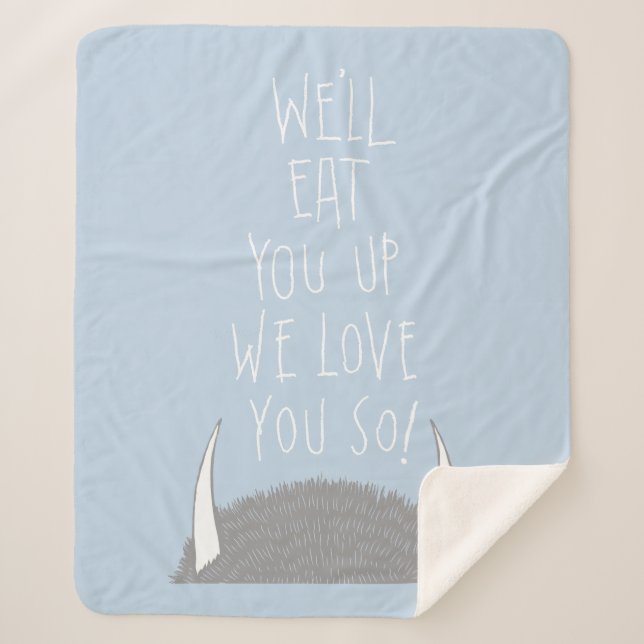 We'll Eat You Up We Love You So! Sherpa Blanket (Front)