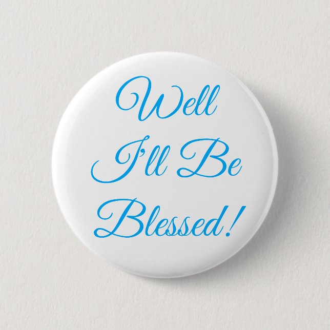 Well I'll Be Blessed Christian 2 Inch Round Button (Front)