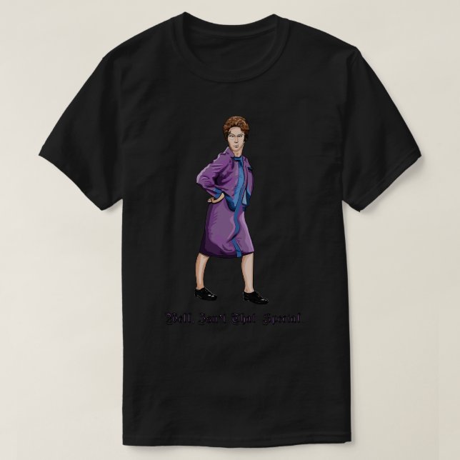 Well Isnt That Special T-Shirt (Design Front)