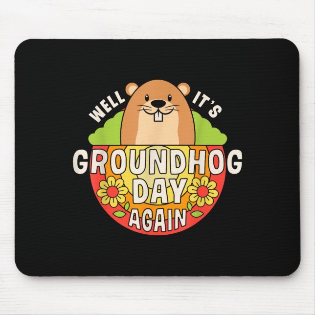 Well Its Groundhog Day Again Funny Retro Rainbow F Mouse Pad (Front)