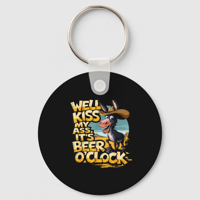 Well Kiss My It's Beer O' Clock Drinking Beer  Keychain (Front)