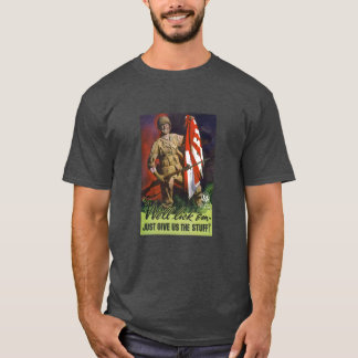 We'll lick em' Just give us the stuff! T-Shirt
