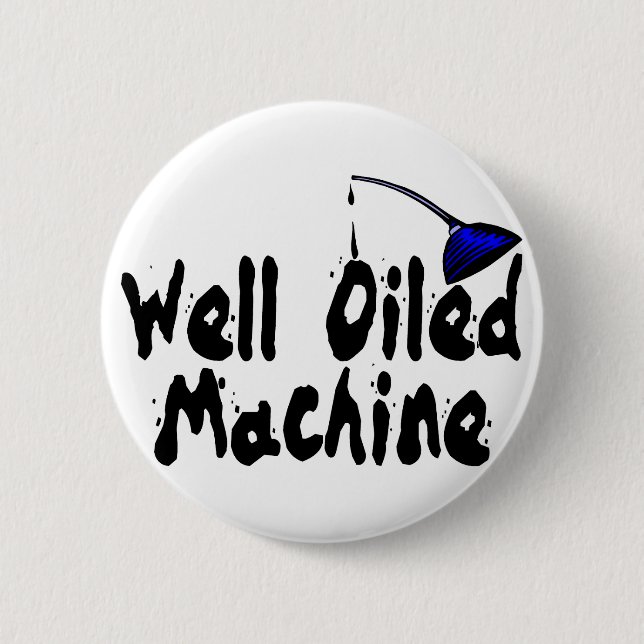 Well Oiled Machine 2 Inch Round Button (Front)