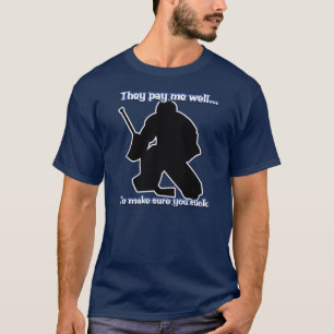 Well Paid Goalie T-Shirt