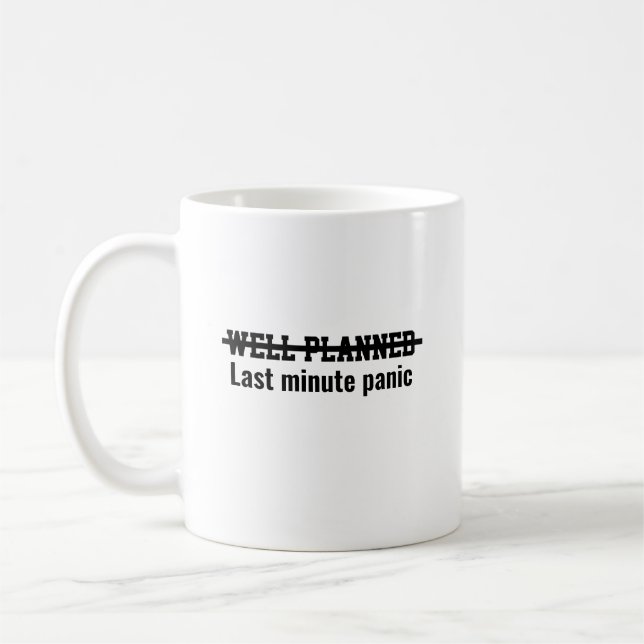 Well planned Last minute panic Coffee Mug (Left)