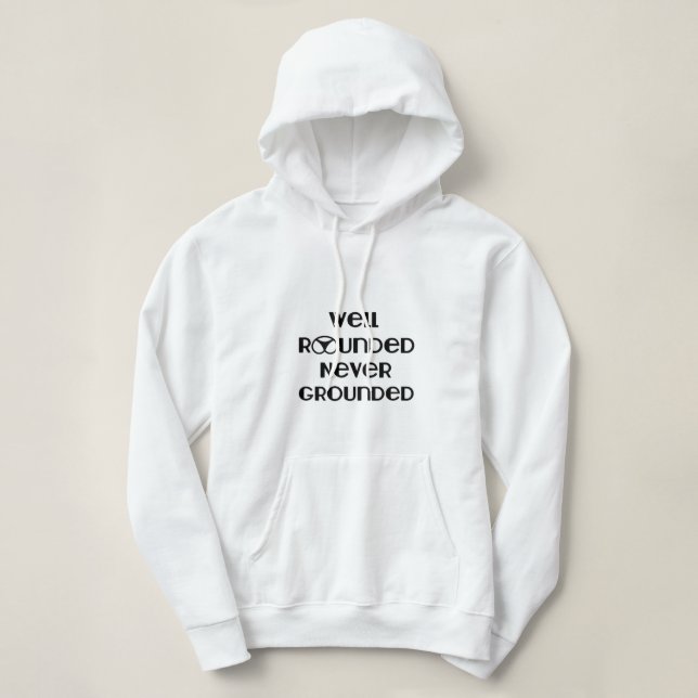 Well Rounded Never Grounded Hoodie (Design Front)