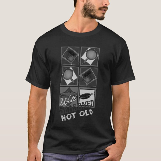 Well Seasoned Not Old Birthday T-Shirt (Front)