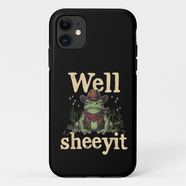 Well Sheeyit Funny Cowboy Frog Western Humour Meme Case-Mate iPhone Case (Back)